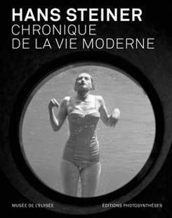 Hans Steiner Cronique de la vie moderne